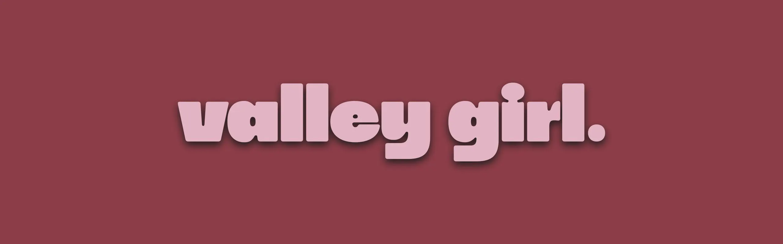 Valley Girl