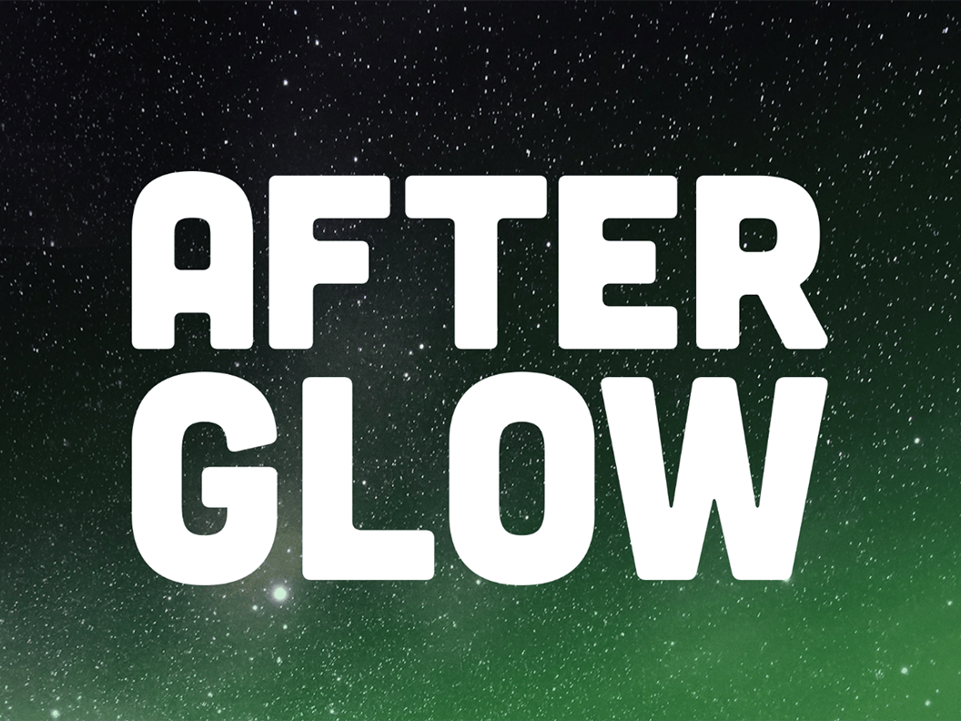 Afters glow-