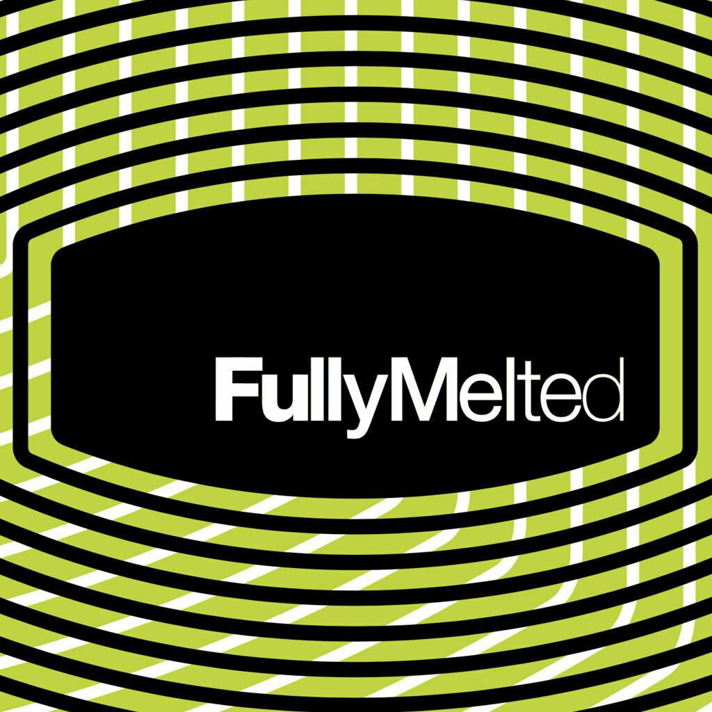 Fully Melted.