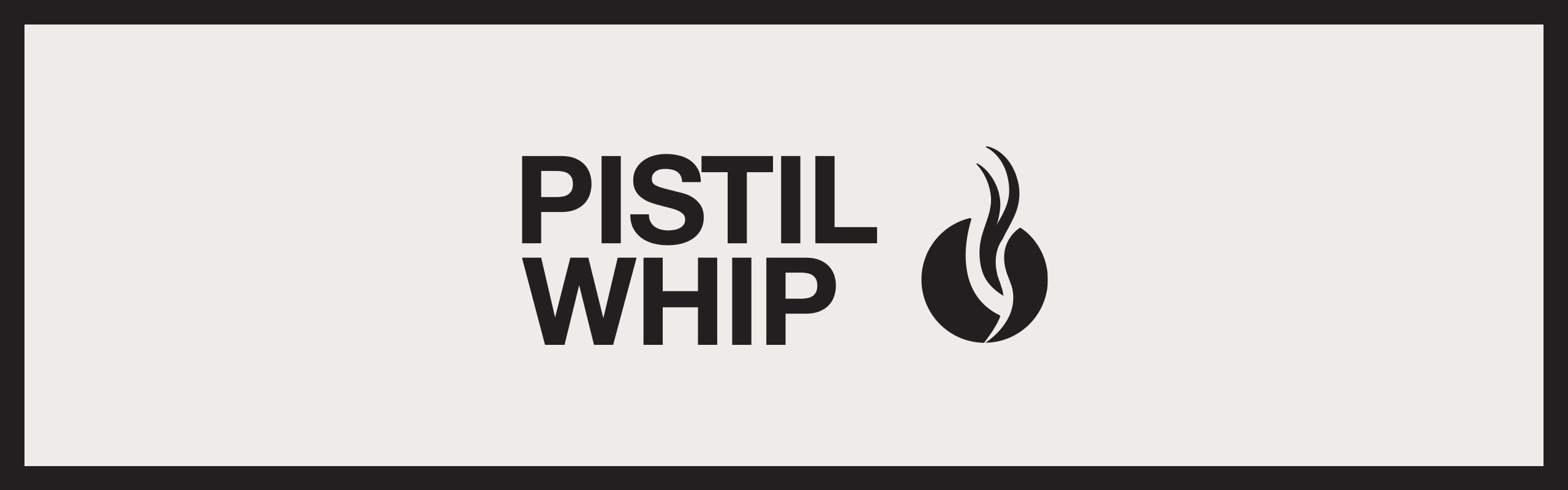 Pistil Whip brand banner