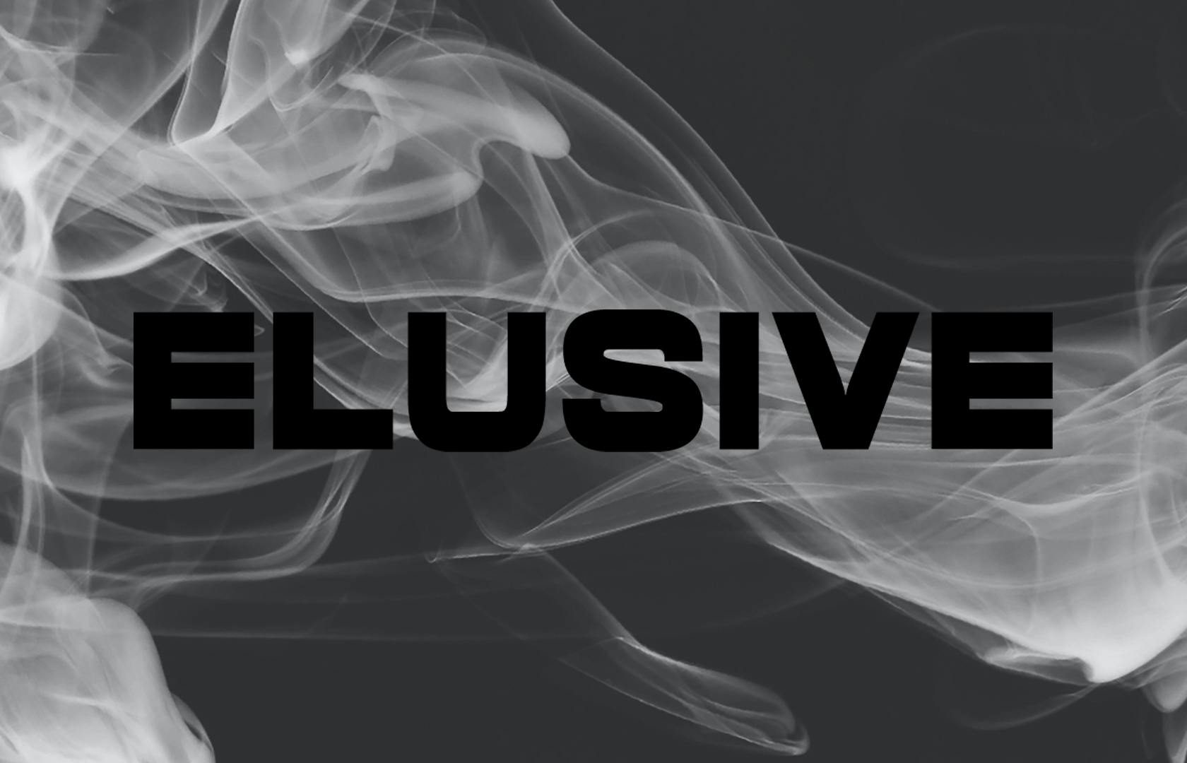 Elusive