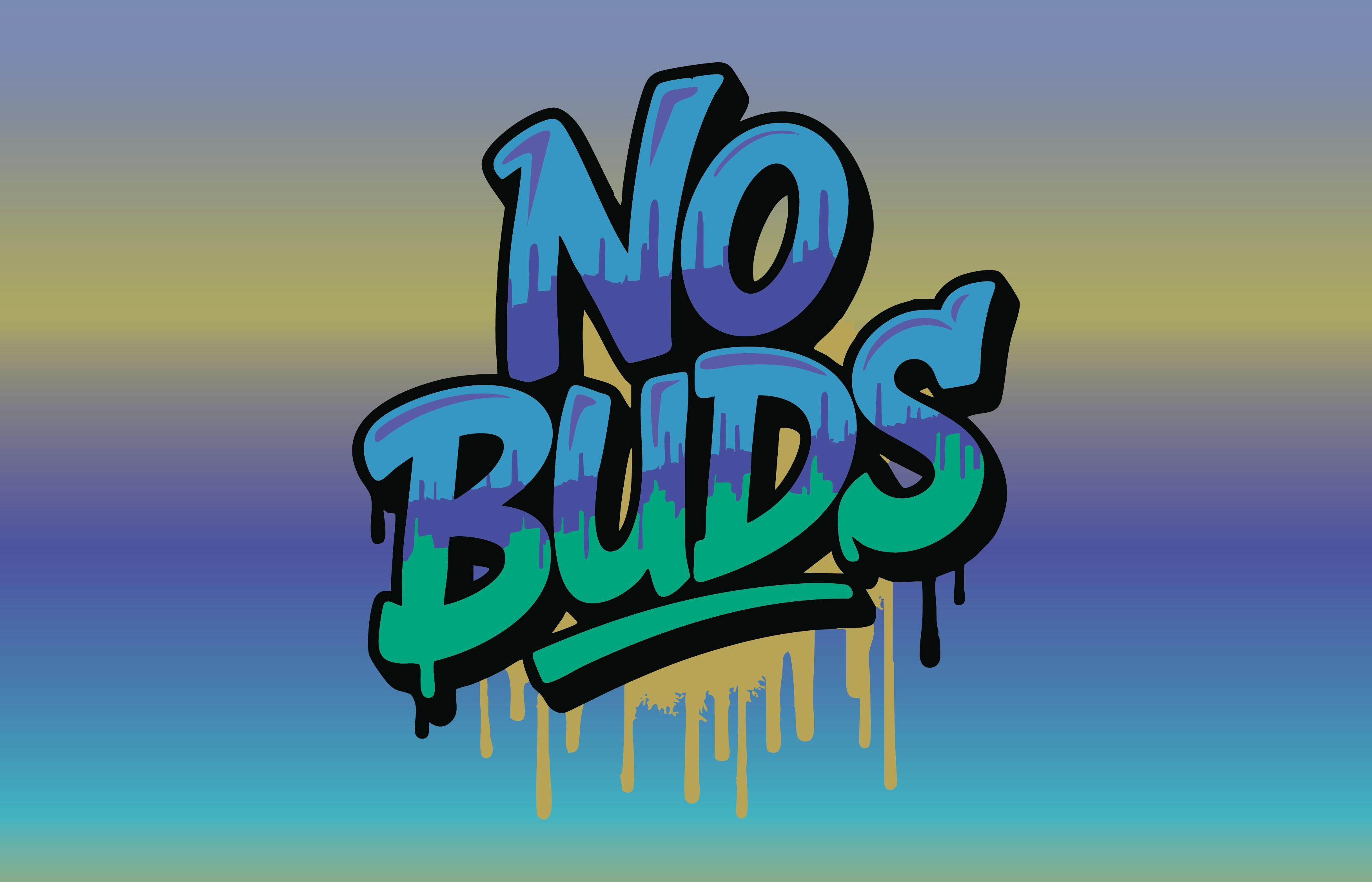 No Buds