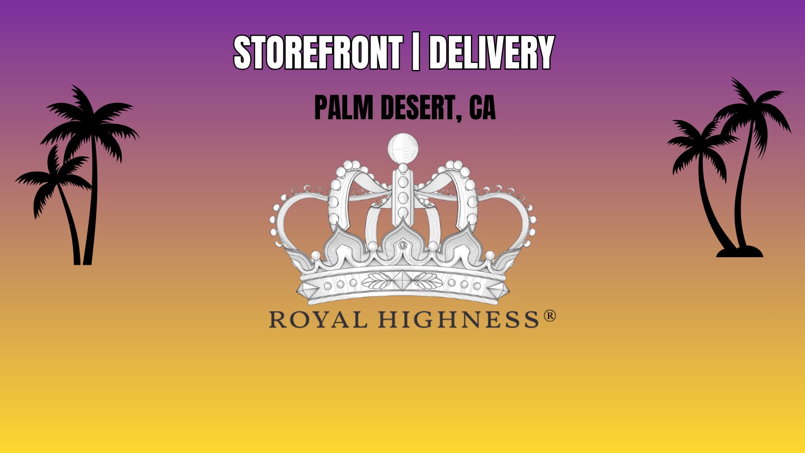 Royal Highness Delivery - Palm Desert listing banner