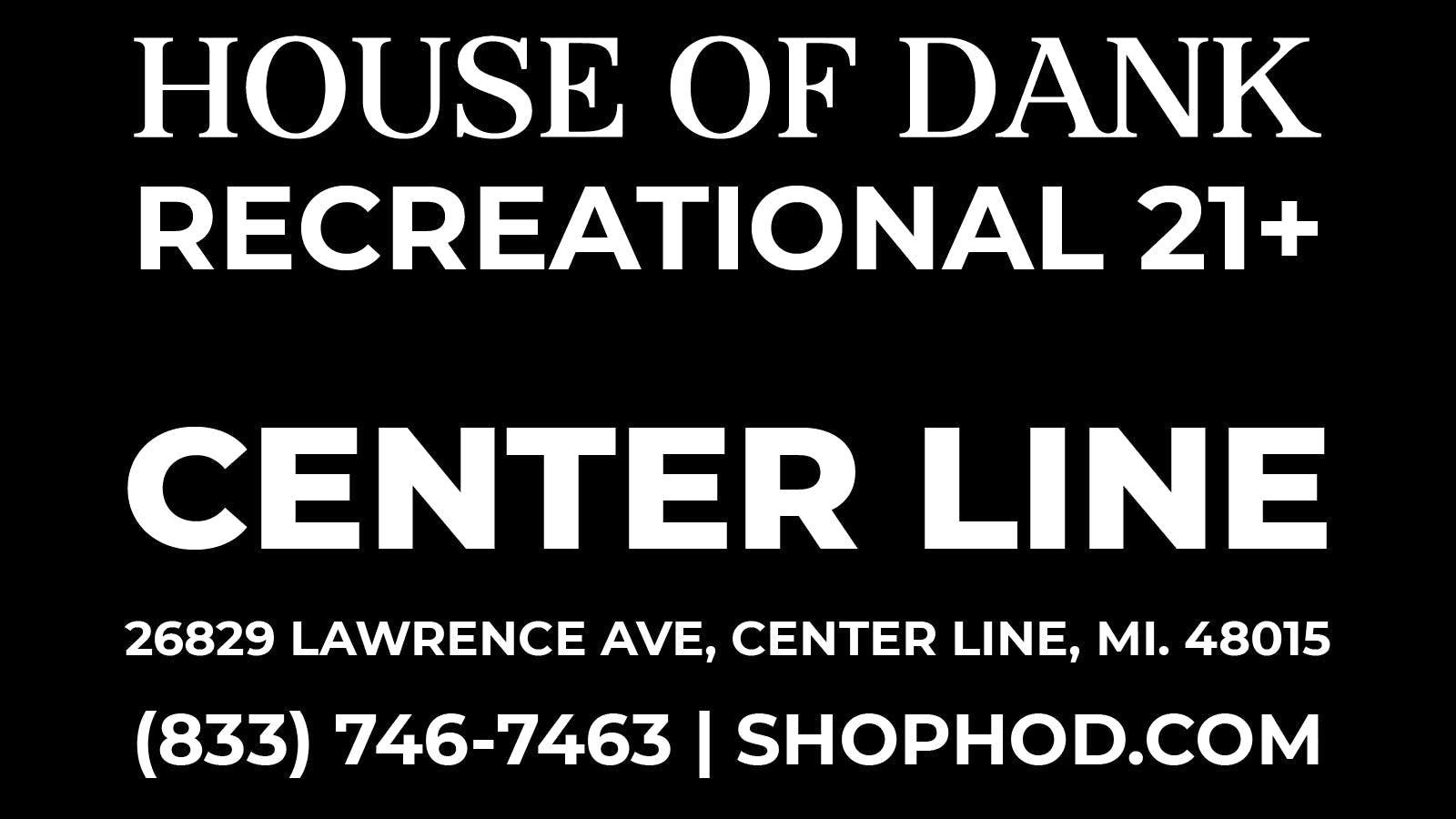 HOUSE OF DANK CENTER LINE REC DELIVERY Info, Menu & Deals Weed delivery County, Michigan