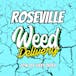 Roseville Weed Delivery