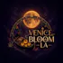 VENICE BLOOM