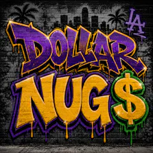 Dollar Nugs - Downtown LA