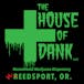 The House of Dank