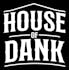 House of Dank - Catoosa