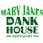 Mary Jane's Dank House (Open 24/7)