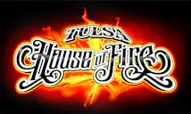Tulsa House of Fire - 24/7 (Never Closed)