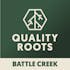 Quality Roots - Battle Creek