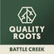 Quality Roots - Battle Creek