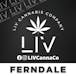 LIV Cannabis: Ferndale