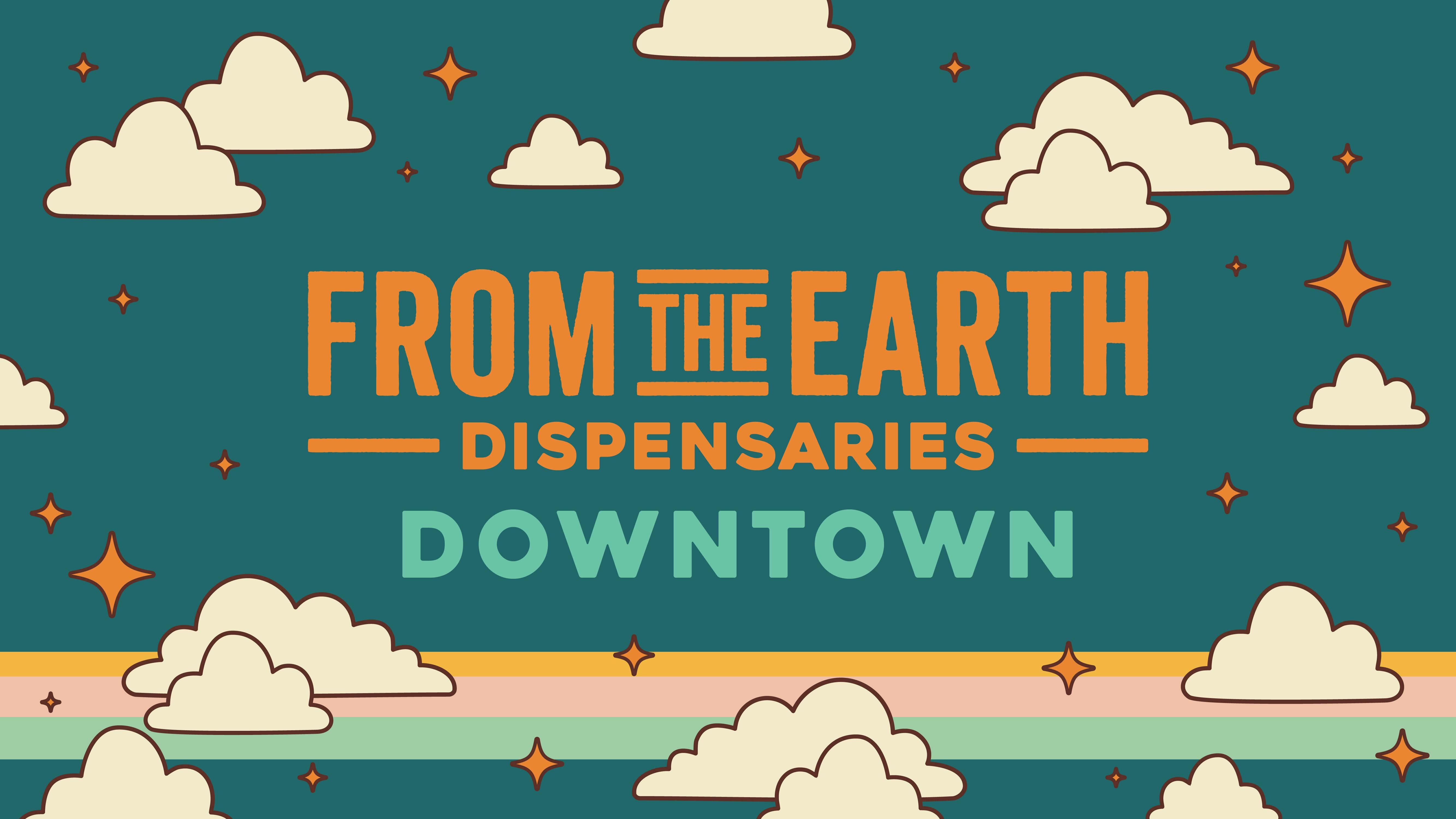 From The Earth Dispensary Downtown listing banner