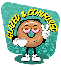 Glazed and Confused