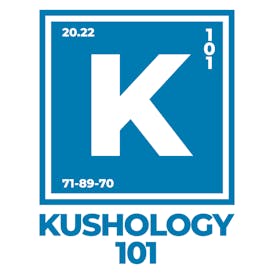 Kushology 101 - Now Open!
