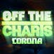 Off the Charts - Corona