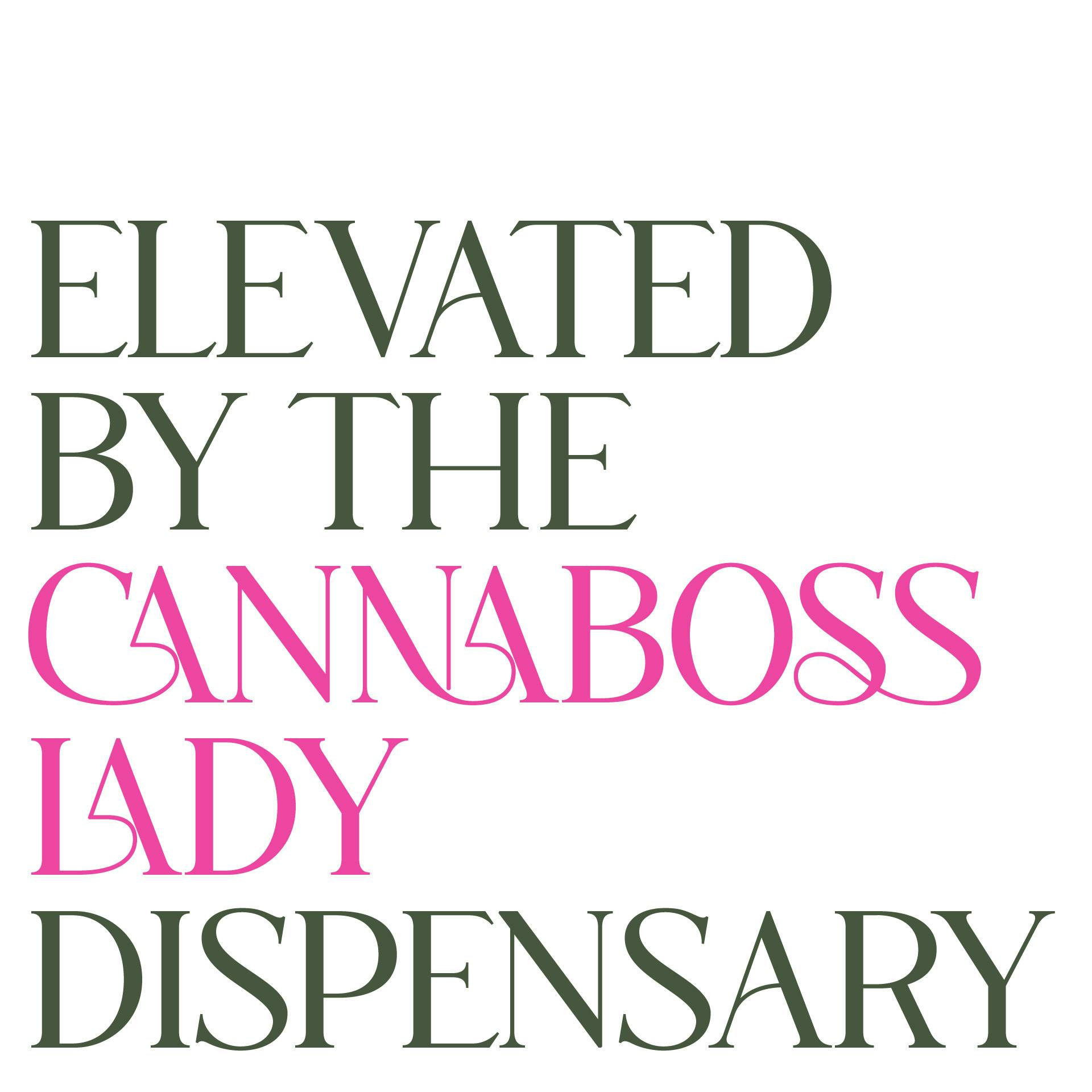 Elevated by the CannaBoss Lady Dispensary