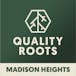 Quality Roots - Madison Heights