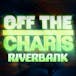 Off The Charts - Riverbank