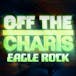 Off The Charts - Eagle Rock