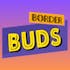 Border Buds