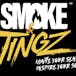 Smoke & Tingz