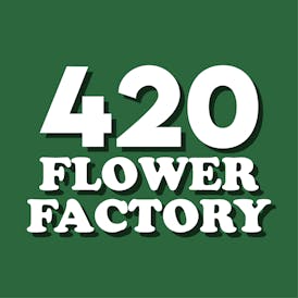 420 Flower Factory (NOW OPEN)