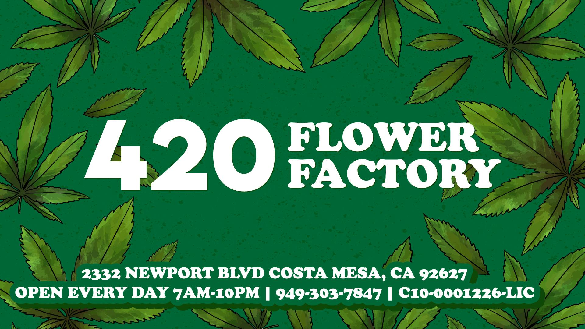 420 Flower Factory (NOW OPEN) listing banner