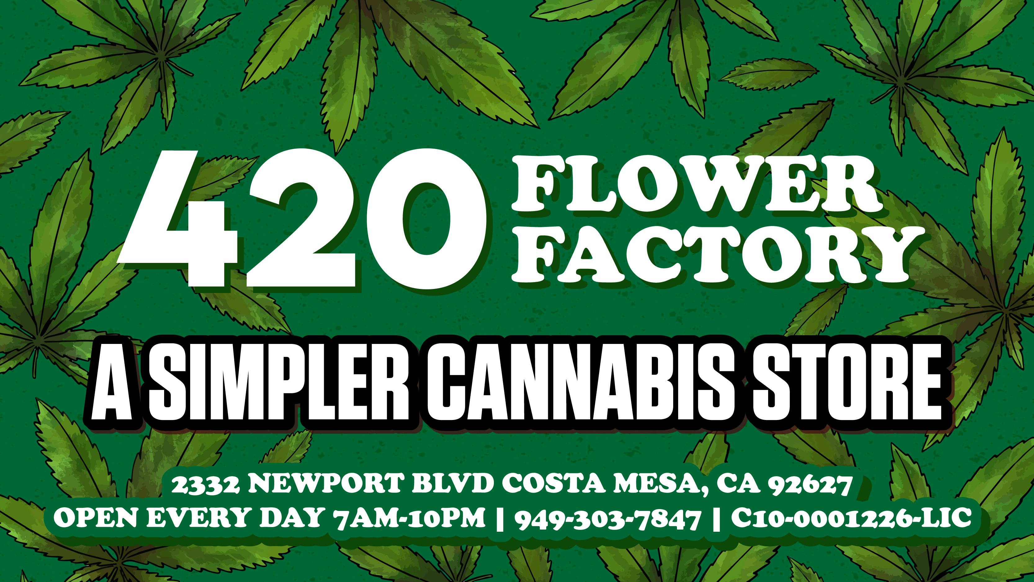 420 Flower Factory (NOW OPEN) listing banner