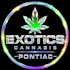 Exotics Cannabis - Pontiac NOW OPENED!!