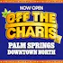 Off the Charts - Palm Springs North