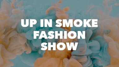 Up in Smoke Fashion Show event image