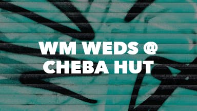 WM Weds @ Cheba Hut event image