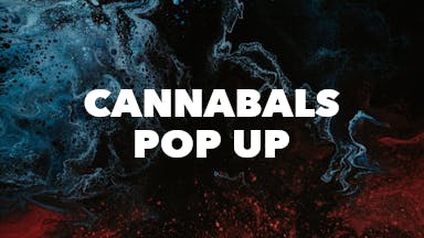 Cannabals Pop Up event image