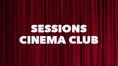 Sessions Cinema Club event image