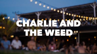 Charlie and the Weed  event image