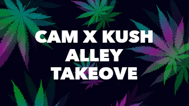 CAM x Kush Alley Takeove event image