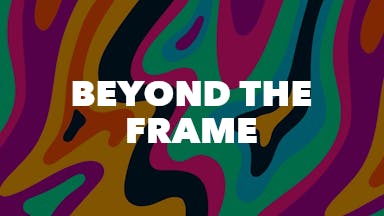 Beyond the Frame event image