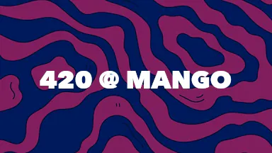 420 @ Mango event image