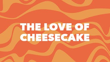 The Love of Cheesecake event image