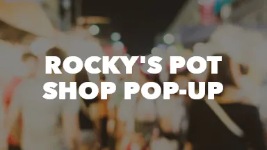 Rocky's Pot Shop Pop-Up event image