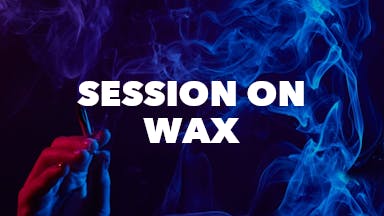 Session on Wax event image