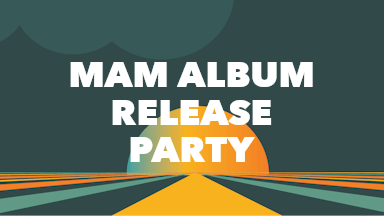 MaM Album Release Party event image
