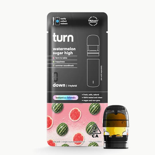 turn - 1.0g pod | watermelon sugar high | botanica blends | down | - 1