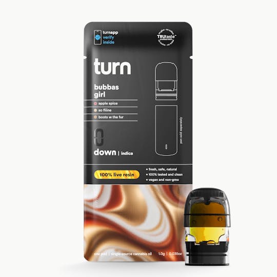 turn - 1.0g pod | Bubbas girl | 100% live resin | down | - 1