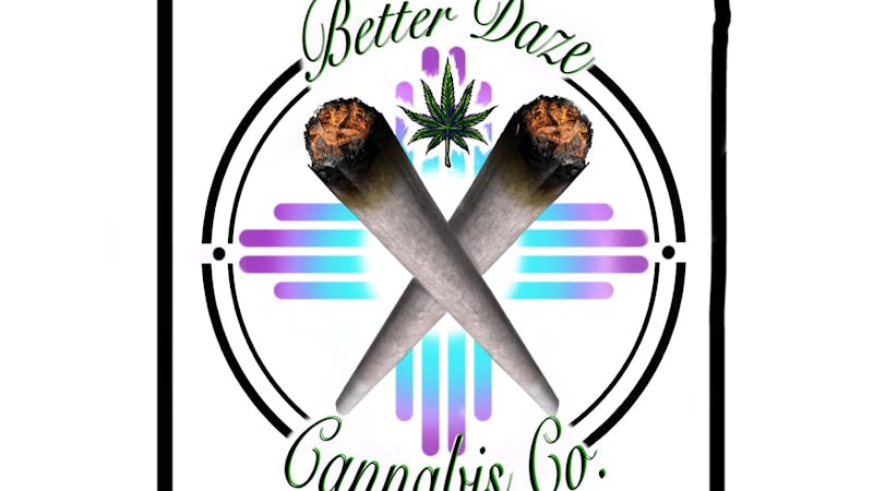 Better Daze Cannabis Company LLC Texas Tuesdays!