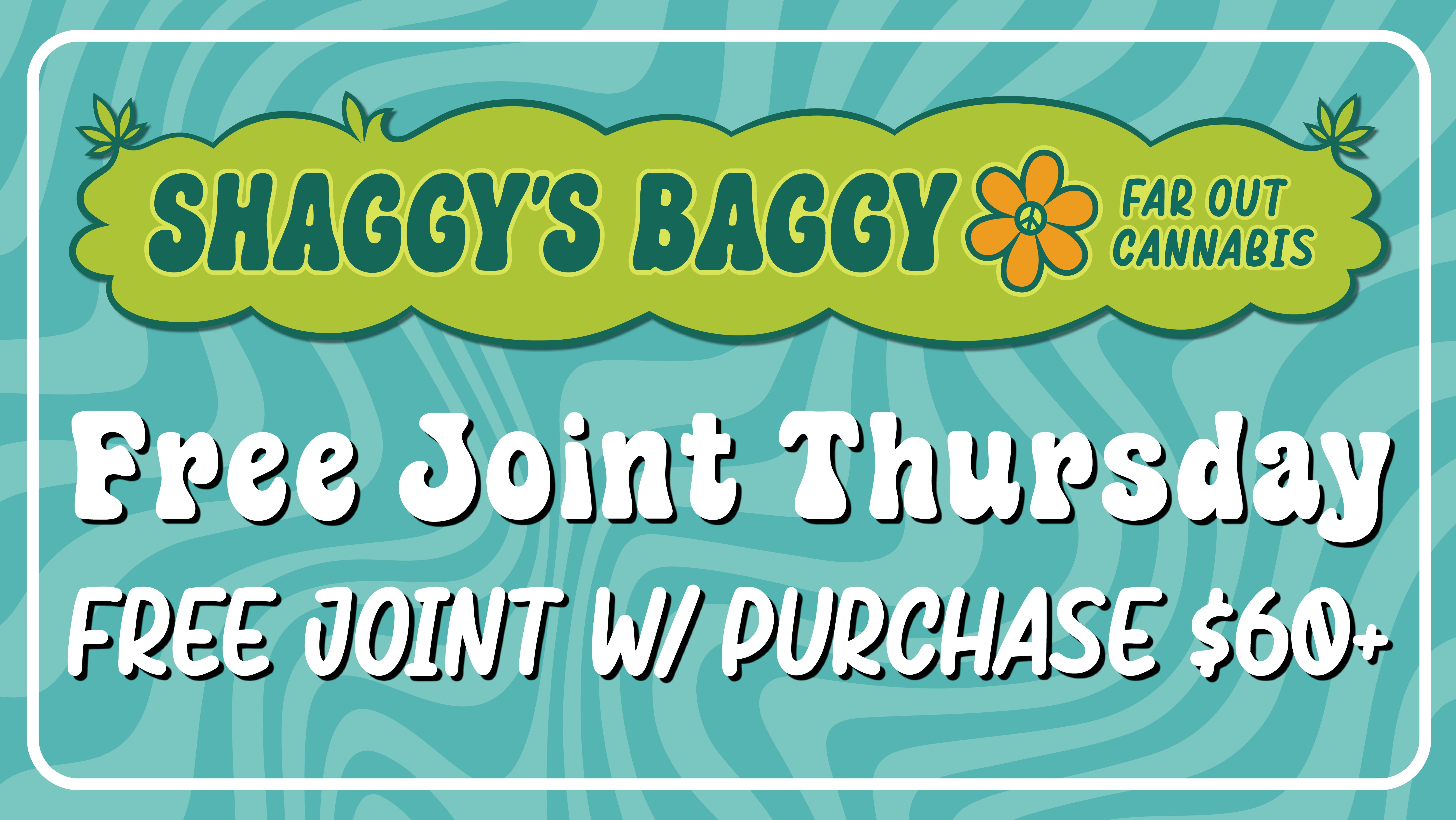 Shaggy's Baggy Shaggy's Free Joint Thursday