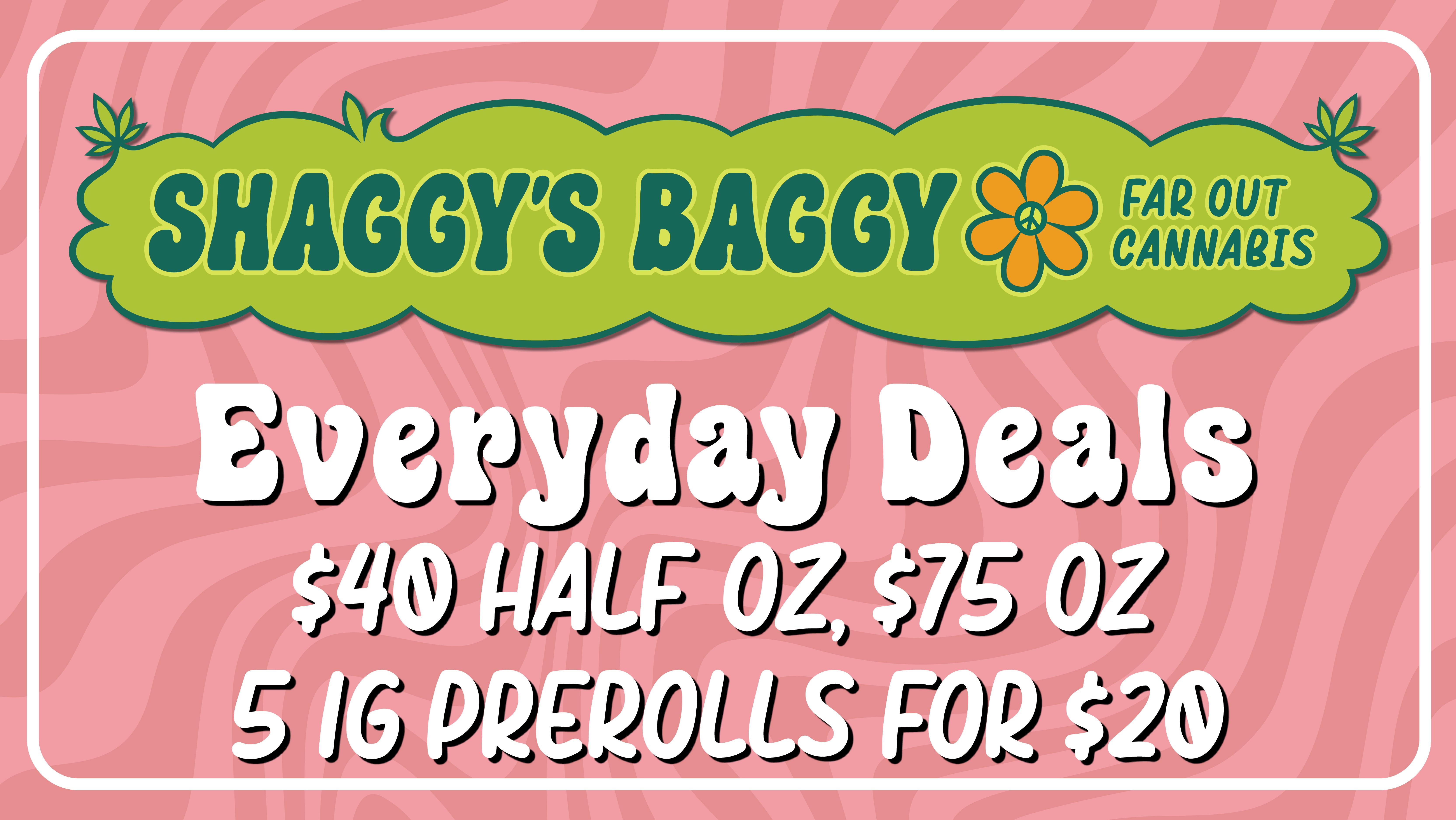 Shaggy's Baggy Shaggy's Baggy Everyday Deals